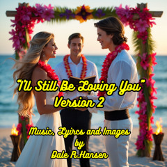 I'll Still Be Loving You (version 2).WAV