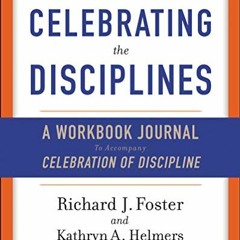 Read KINDLE PDF EBOOK EPUB Celebrating the Disciplines: A Workbook Journal to Accompa
