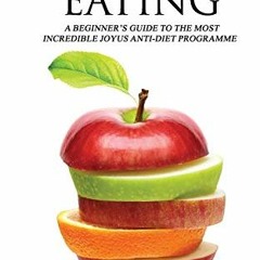 [View] [EBOOK EPUB KINDLE PDF] INTUITIVE EATING: A Beginner’s Guide To The Most Incre