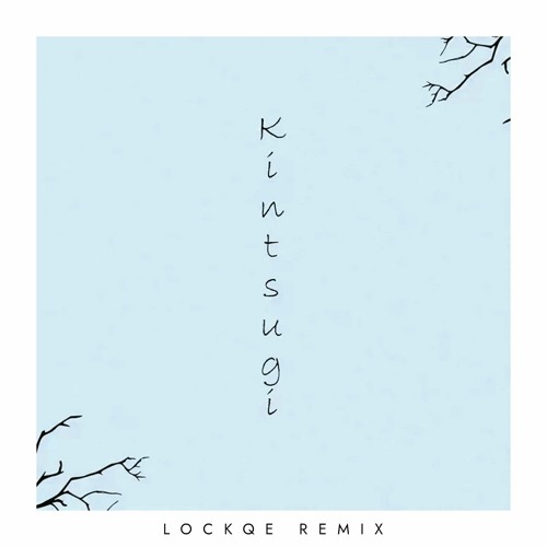 Stream Shirotsu Kintsugi Ft Jiakaira Lockqe Remix By Lockqe