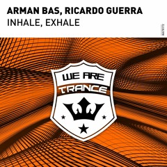 Arman Bas, Ricardo Guerra - Inhale Exhale (Extended Mix)