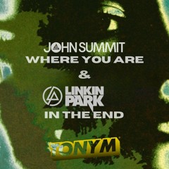 John Summit & Linkin Park - Where You Are ('In The End' TonyM Edit)