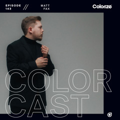 Colorcast 143 with Matt Fax