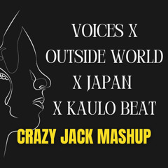 Voices x Outside World x Japan x Kaulo Beat (Crazy Jack Mashup)