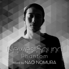 Newest Sound Phantom - NAO NOMURA