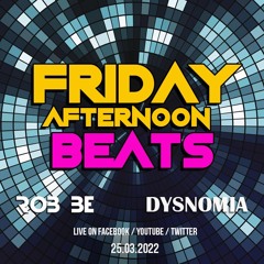 FRIDAY AFTERNOON BEATS #85 - Livestream 250322 - with special guest: Dysnomia