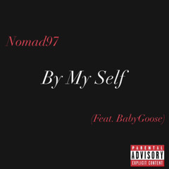 Nomad- By My Self (feat. BabyGoose)