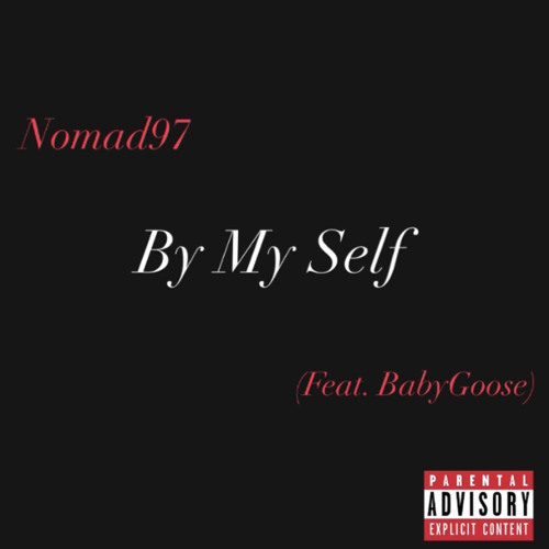 Nomad- By My Self (feat. BabyGoose)
