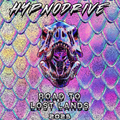 HypnoDrive - Road to Lost Lands 2025 Mix.
