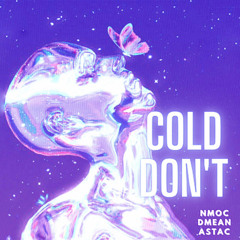 Cold Don't - Nmoc, Dmean, Astac