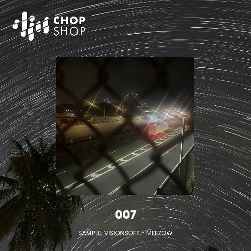 Chop Shop 007 - Sample: visionsoft. - meezow