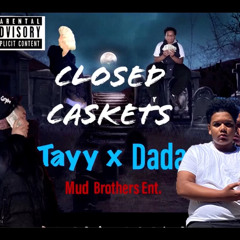 Closed Caskets - Tayy x Dada (Offical Audio)