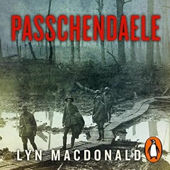 [VIEW] PDF ☑️ Passchendaele: The Story of the Third Battle of Ypres 1917 by  Lyn MacD