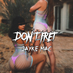 Don't Fret (Jayke Mac Hard Edit)