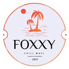 Foxxy - Chill Wave (Mix)