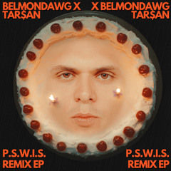 BELMONDAWG & TAR$AN - P.S.W.I.S. (TAR$AN HOUSE REMIX) [INSTRUMENTAL]