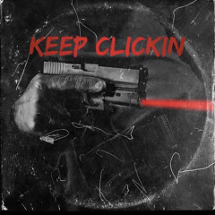 Keep Clicking~Kaitaxt x Yadi B x Mr up it and Boom x JayDoubleB x JayMula x JaeMoney
