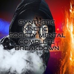 Synthetic Kinetic™ - Society Mental Complete Breakdown 145 Bpm ©