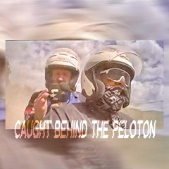Caught Behind The Peloton