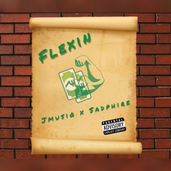 Flexin  Jmusiq x Sadphire