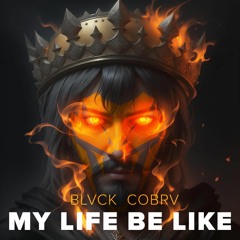 BLVCK COBRV - My Life Be Like (Gritz Cover)