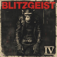 Blitzgeist - IV