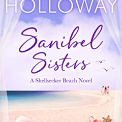 [FREE] EPUB 📋 Sanibel Sisters (Shellseeker Beach Book 4) by  Hope Holloway PDF EBOOK