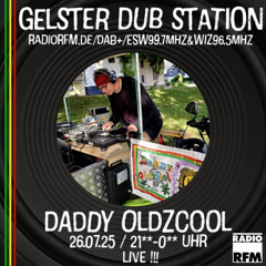 Gelster Dub Station #59 RadioRFM 26.07.2025 Daddy OldzCool