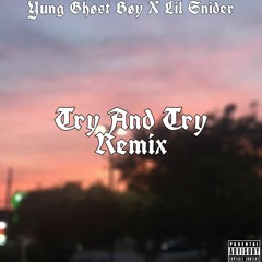 Try And Try (Remix) (Ft. SN!D3R)