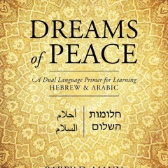 [PDF⚡READ❤ONLINE]  Dreams of Peace: A Dual Language Primer for Learning Hebrew &