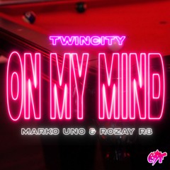 On My Mind (feat. Marko Uno & Rozay R8) [Remix]