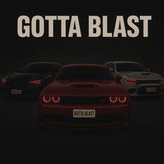GOTTA BLAST