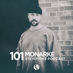 Monarke - Steyoyoke Podcast #101