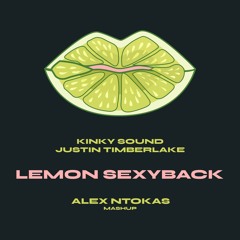 Kinky Sound x Justin Timberlake - Lemon Sexyback (Alex Ntokas Mashup)