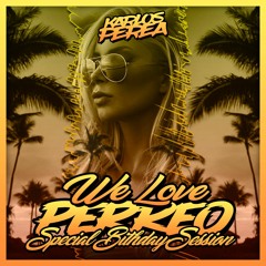We Love Perreo (Special Birthday Session) by Karlos Perea