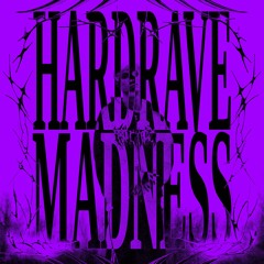 HARDRAVE MADNESS (PODCAST005)