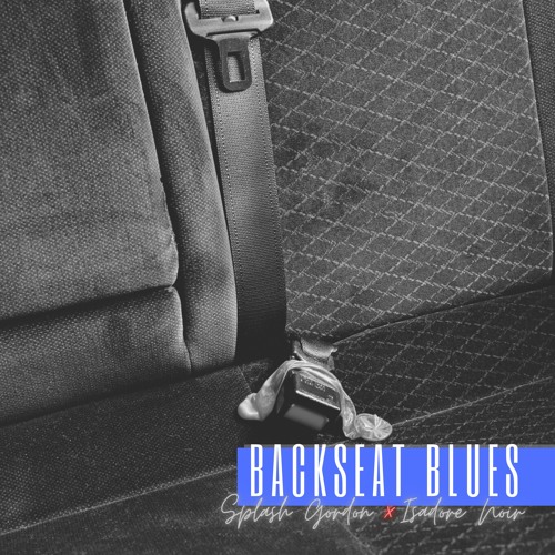 Backseat Blues (feat. Isadore Noir)
