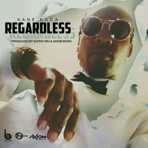 Regardless by Kane Koca Ft Franky Black