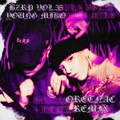 YOUNG MIKO || BZRP Music Sessions #58 (Oretnac Remix) *MOOMBAHTON*