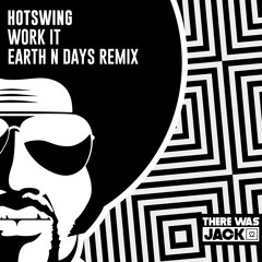 Hotswing - Work It (Earth n Days Remix)