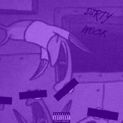 DIRTY WOCK (ft. Luhgary)