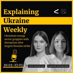 Ukrainian energy sector grapples with disruption after largest Russian strike  - Weekly, 20-27 March