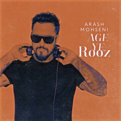Arash Mohseni - Age Ye Rooz