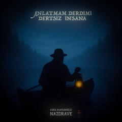 Anlatmam Derdimi Dertsiz İnsana (feat. Bidar, Barış Doğukan Yazıcı, Engin Recepoğulları, Adem Gülşen & Orhan Deniz)