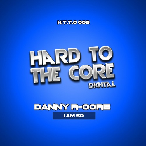 Danny R - Core - I Am So (Out Now)