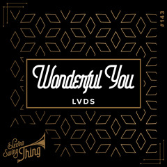 LVDS - Wonderful You // Electro Swing Thing #143