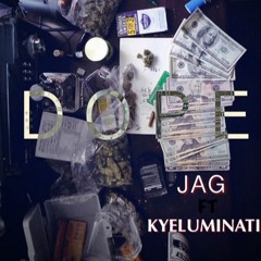 Jag ft Kyeluminati - Dope