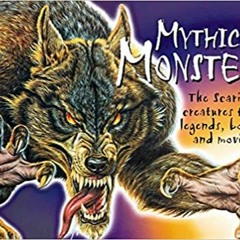 E.B.O.O.K.✔️ Mythical Monsters : The Scariest Creatures from Legends, Books, and Movies Ebooks