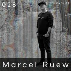 Cycles // 028 - Marcel Ruew (techno, rave, industrial)