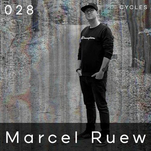 Cycles // 028 - Marcel Ruew (techno, rave, industrial)